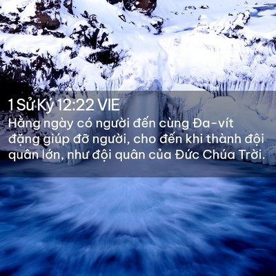 Picture 02 - 1 Sử Ký 12:22 VIE - Hằng ngày có người đến cùng Đa-vít - Bible Verse Picture
