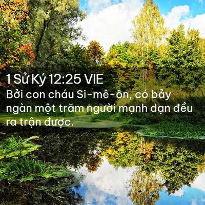 Picture 02 - 1 Sử Ký 12:25 VIE - Bởi con cháu Si-mê-ôn, có bảy ngàn một - Bible Verse Picture