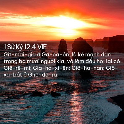 Picture 02 - 1 Sử Ký 12:4 VIE - Gít-mai-gia ở Ga-ba-ôn, là kẻ mạnh dạn - Bible Verse Picture