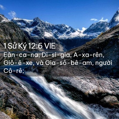 Picture 02 - 1 Sử Ký 12:6 VIE - Eân-ca-na, Di-si-gia, A-xa-rên, Giô-ê-xe, và - Bible Verse Picture