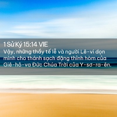 Picture 02 - 1 Sử Ký 15:14 VIE - Vậy, những thầy tế lễ và người - Bible Verse Picture