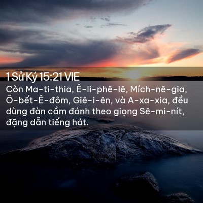 Picture 02 - 1 Sử Ký 15:21 VIE - Còn Ma-ti-thia, Ê-li-phê-lê, Mích-nê-gia, - Bible Verse Picture