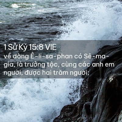Picture 02 - 1 Sử Ký 15:8 VIE - về dòng Ê-li-sa-phan có Sê-ma-gia, là - Bible Verse Picture