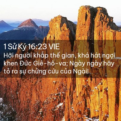 Picture 02 - 1 Sử Ký 16:23 VIE - Hỡi người khắp thế gian, khá hát - Bible Verse Picture