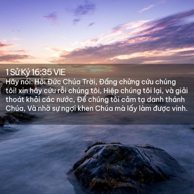 Picture 02 - 1 Sử Ký 16:35 VIE - Hãy nói: Hỡi Đức Chúa Trời, Đấng - Bible Verse Picture