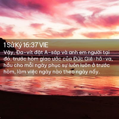 Picture 02 - 1 Sử Ký 16:37 VIE - Vậy, Đa-vít đặt A-sáp và anh em người - Bible Verse Picture