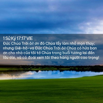 Picture 02 - 1 Sử Ký 17:17 VIE - Đức Chúa Trời ôi! ơn đó Chúa lấy - Bible Verse Picture