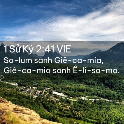 Picture 02 - 1 Sử Ký 2:41 VIE - Sa-lum sanh Giê-ca-mia, Giê-ca-mia sanh - Bible Verse Picture