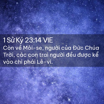 Picture 02 - 1 Sử Ký 23:14 VIE - Còn về Môi-se, người của Đức Chúa - Bible Verse Picture