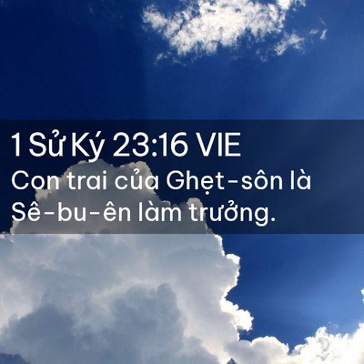 Picture 02 - 1 Sử Ký 23:16 VIE - Con trai của Ghẹt-sôn là Sê-bu-ên làm - Bible Verse Picture