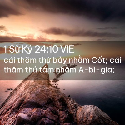 Picture 02 - 1 Sử Ký 24:10 VIE - cái thăm thứ bảy nhằm Cốt; cái thăm - Bible Verse Picture