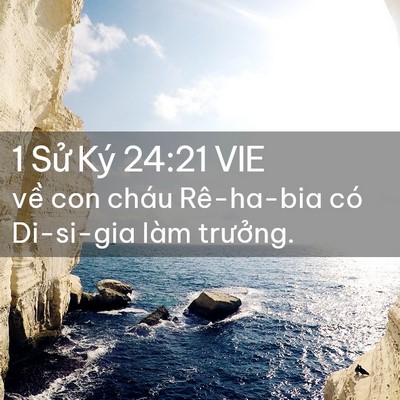 Picture 02 - 1 Sử Ký 24:21 VIE - về con cháu Rê-ha-bia có Di-si-gia làm - Bible Verse Picture