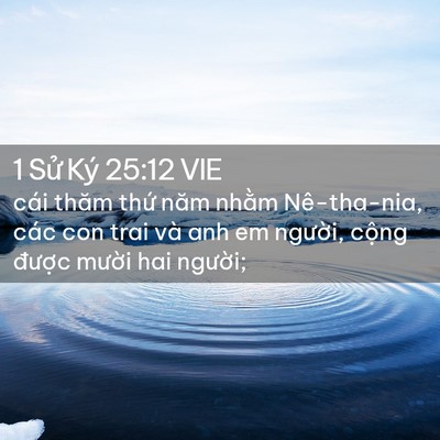 Picture 02 - 1 Sử Ký 25:12 VIE - cái thăm thứ năm nhằm Nê-tha-nia, các - Bible Verse Picture