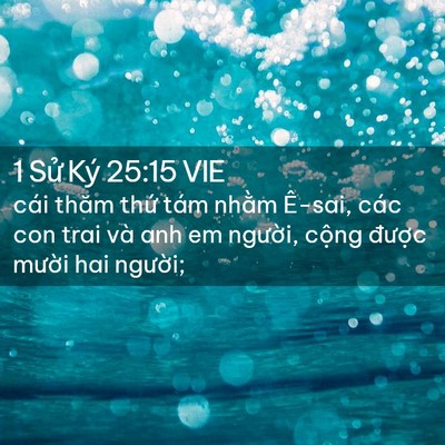 Picture 02 - 1 Sử Ký 25:15 VIE - cái thăm thứ tám nhằm Ê-sai, các con - Bible Verse Picture
