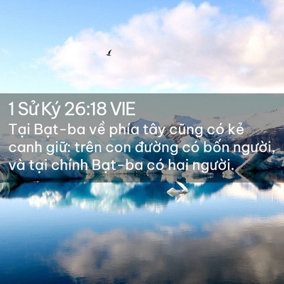 Picture 02 - 1 Sử Ký 26:18 VIE - Tại Bạt-ba về phía tây cũng có kẻ - Bible Verse Picture