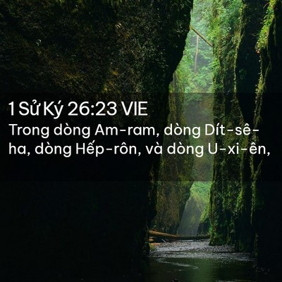 Picture 02 - 1 Sử Ký 26:23 VIE - Trong dòng Am-ram, dòng Dít-sê-ha, dòng - Bible Verse Picture