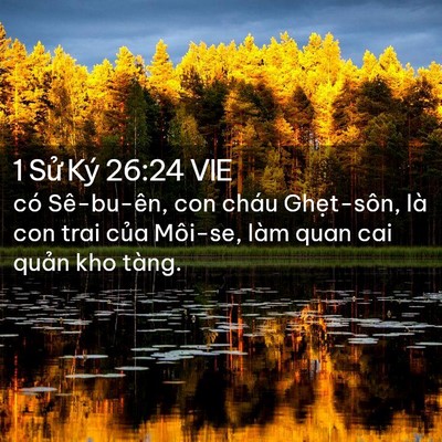 Picture 02 - 1 Sử Ký 26:24 VIE - có Sê-bu-ên, con cháu Ghẹt-sôn, là con - Bible Verse Picture