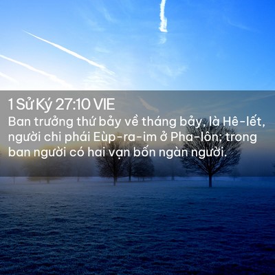 Picture 02 - 1 Sử Ký 27:10 VIE - Ban trưởng thứ bảy về tháng bảy, là - Bible Verse Picture