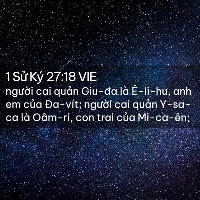 Picture 02 - 1 Sử Ký 27:18 VIE - người cai quản Giu-đa là Ê-li-hu, anh em - Bible Verse Picture