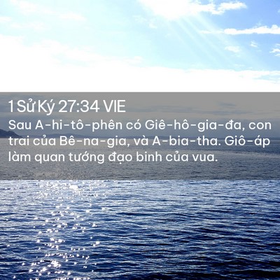 Picture 02 - 1 Sử Ký 27:34 VIE - Sau A-hi-tô-phên có Giê-hô-gia-đa, con trai - Bible Verse Picture