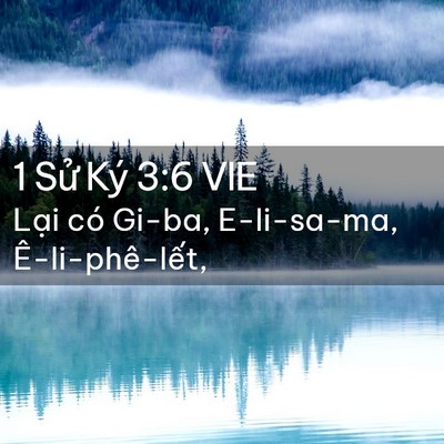 Picture 02 - 1 Sử Ký 3:6 VIE - Lại có Gi-ba, E-li-sa-ma, - Bible Verse Picture
