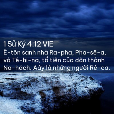 Picture 02 - 1 Sử Ký 4:12 VIE - Ê-tôn sanh nhà Ra-pha, Pha-sê-a, và - Bible Verse Picture