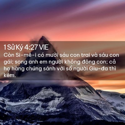 Picture 02 - 1 Sử Ký 4:27 VIE - Còn Si-mê-i có mười sáu con trai và sáu - Bible Verse Picture