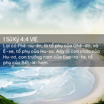 Picture 02 - 1 Sử Ký 4:4 VIE - Lại có Phê-nu-ên, là tổ phụ của - Bible Verse Picture