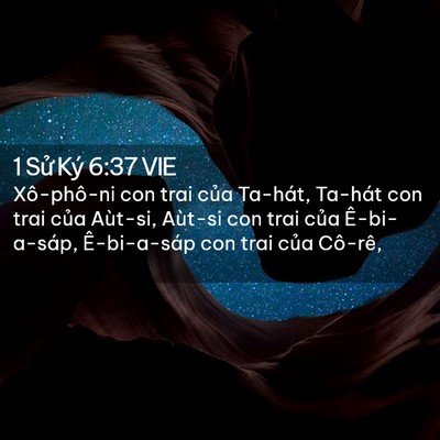 Picture 02 - 1 Sử Ký 6:37 VIE - Xô-phô-ni con trai của Ta-hát, Ta-hát con - Bible Verse Picture