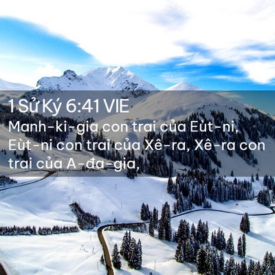 Picture 02 - 1 Sử Ký 6:41 VIE - Manh-ki-gia con trai của Eùt-ni, Eùt-ni con - Bible Verse Picture