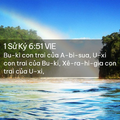 Picture 02 - 1 Sử Ký 6:51 VIE - Bu-ki con trai của A-bi-sua, U-xi con trai - Bible Verse Picture
