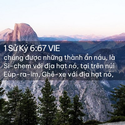 Picture 02 - 1 Sử Ký 6:67 VIE - chúng được những thành ẩn náu, là - Bible Verse Picture