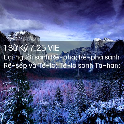 Picture 02 - 1 Sử Ký 7:25 VIE - Lại người sanh Rê-pha; Rê-pha sanh - Bible Verse Picture