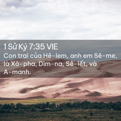 Picture 02 - 1 Sử Ký 7:35 VIE - Con trai của Hê-lem, anh em Sê-me, là - Bible Verse Picture