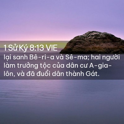 Picture 02 - 1 Sử Ký 8:13 VIE - lại sanh Bê-ri-a và Sê-ma; hai người làm - Bible Verse Picture