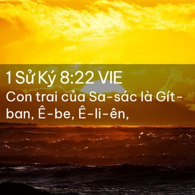 Picture 02 - 1 Sử Ký 8:22 VIE - Con trai của Sa-sác là Gít-ban, Ê-be, - Bible Verse Picture