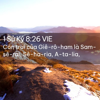Picture 02 - 1 Sử Ký 8:26 VIE - Con trai của Giê-rô-ham là Sam-sê-rai, - Bible Verse Picture