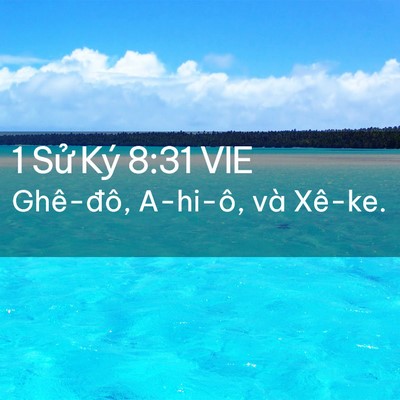 Picture 02 - 1 Sử Ký 8:31 VIE - Ghê-đô, A-hi-ô, và - Bible Verse Picture