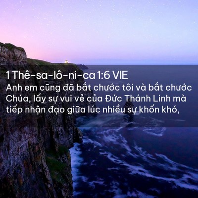 Picture 02 - 1 Thê-sa-lô-ni-ca 1:6 VIE - Anh em cũng đã bắt chước tôi và bắt - Bible Verse Picture