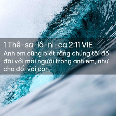 Picture 02 - 1 Thê-sa-lô-ni-ca 2:11 VIE - Anh em cũng biết rằng chúng tôi đối - Bible Verse Picture