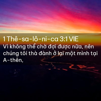 Picture 02 - 1 Thê-sa-lô-ni-ca 3:1 VIE - Vì không thể chờ đợi được nữa, - Bible Verse Picture