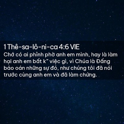 Picture 02 - 1 Thê-sa-lô-ni-ca 4:6 VIE - Chớ có ai phỉnh phờ anh em mình, hay là - Bible Verse Picture