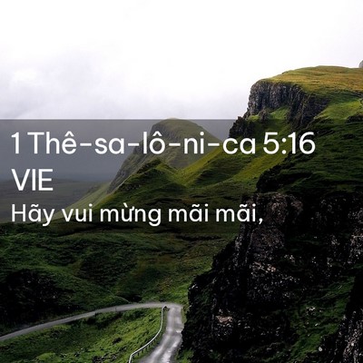 Picture 02 - 1 Thê-sa-lô-ni-ca 5:16 VIE - Hãy vui mừng mãi - Bible Verse Picture
