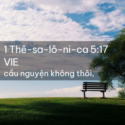 Picture 02 - 1 Thê-sa-lô-ni-ca 5:17 VIE - cầu nguyện không - Bible Verse Picture