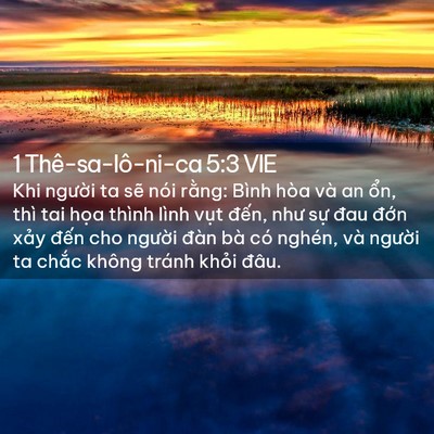Picture 02 - 1 Thê-sa-lô-ni-ca 5:3 VIE - Khi người ta sẽ nói rằng: Bình hòa và - Bible Verse Picture