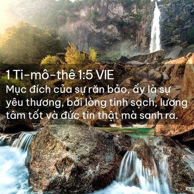 Picture 02 - 1 Ti-mô-thê 1:5 VIE - Mục đích của sự răn bảo, ấy là sự - Bible Verse Picture
