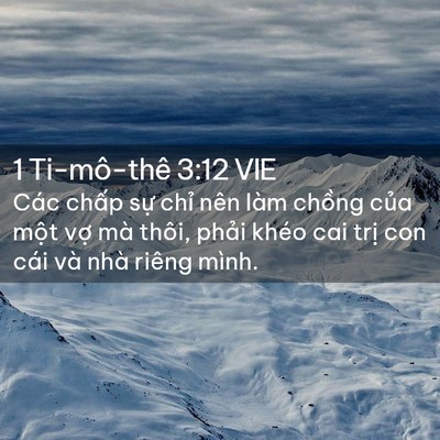 Picture 02 - 1 Ti-mô-thê 3:12 VIE - Các chấp sự chỉ nên làm chồng của - Bible Verse Picture