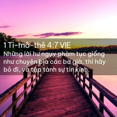 Picture 02 - 1 Ti-mô-thê 4:7 VIE - Những lời hư ngụy phàm tục giống như - Bible Verse Picture