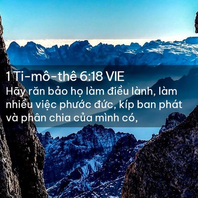 Picture 02 - 1 Ti-mô-thê 6:18 VIE - Hãy răn bảo họ làm điều lành, làm - Bible Verse Picture