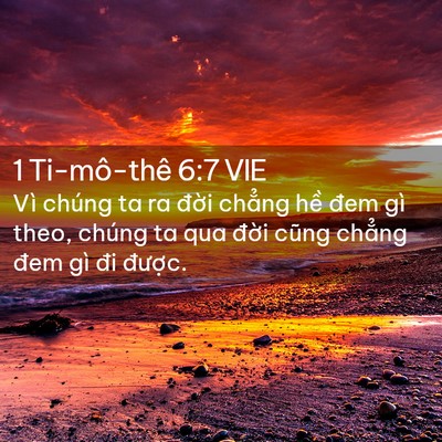 Picture 02 - 1 Ti-mô-thê 6:7 VIE - Vì chúng ta ra đời chẳng hề đem gì - Bible Verse Picture